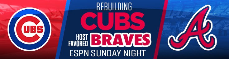 Baseball Betting Odds Atlanta Braves Vs Chicago Cubs On Sunday Night