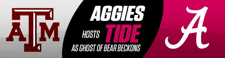 Alabama Crimson Tide Vs. Texas A&M Aggies Betting Odds & Picks