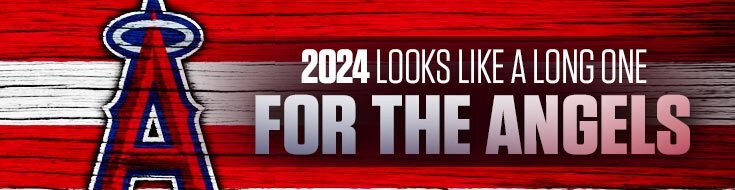 2024 Looks Like A Long One For The Los Angeles Angels   2024 Looks Like A Long One For The Los Angeles Angels 